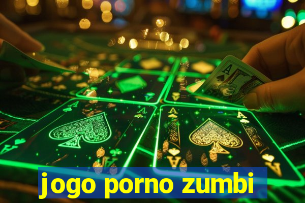 jogo porno zumbi